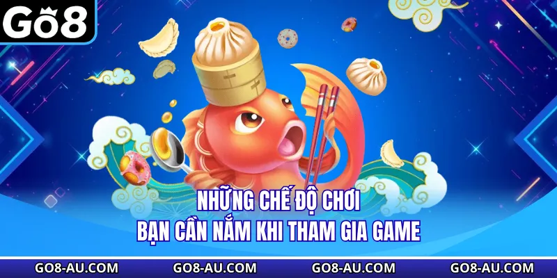 Những chế độ chơi bạn cần nắm khi tham gia game